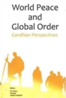 Image for World Peace and Global Order : Gandhian Perspectives