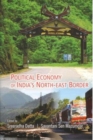Image for Political Economy of India&#39;s North-East Border