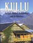Image for Kullu: Its Early History, Archaelogy and Architecture