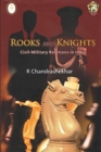 Image for Rooks and Knights : Civil-Military Relations in India