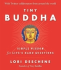 Image for Tiny Buddha : Simple Wisdom for Lifes Hard Questions