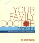 Image for Your family doctor arthritis  : diagnosis &amp; prevention, medicines, self-management