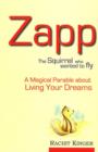 Image for Zapp : The Squirrel Who Wanted to Fly