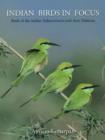 Image for Indian birds in focus  : birds of the Indian subcontinent &amp; their habitats