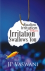 Image for Swallow irritation before irritation swallows you