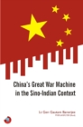 Image for China&#39;s Great War Machine in the Sino-Indian Context