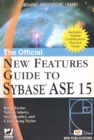 Image for The Official New Features Guide to Sybase ASE 15