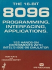 Image for The 16-bit-8096 Programming Interfacing Applications... 122 Hands-on Experiments with Intel&#39;s ISBE-96 Emulator