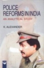Image for Police Reforms in India : An Analytical Study