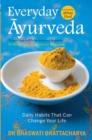 Image for Everyday Ayurveda : Daily Habits That Can Change Your Life