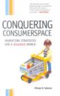 Image for Conquering Consumerspace : Marketing Strategies for a Branded World