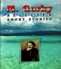 Image for M. Gorky Selected Short Stories
