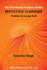 Image for The First Woman President of India Reinventing Leadership : Pratibha Devisingh Patil