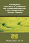 Image for Assessing Policy Interventions in Agri-Business and Allied Sector Credit Versus Credit Plus Approach for Livelihood Promotion