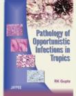 Image for Pathology of Opportunistic Infections in Tropics