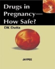Image for Drugs in Pregnancy- How Safe?