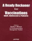 Image for A Ready Reckoner for Vaccinations : Adult, Adolescent and Pediatric