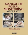 Image for Manual of Fetal Monitoring Made Easy