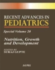 Image for Recent Advances in Pediatrics - Special Volume 20 : Nutrition, Growth and Development