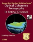 Image for Jaypee Gold Standard Mini Atlas Series: Optical Coherence Tomography in Retinal Diseases