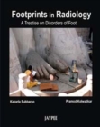 Image for Footprints in Radiology: A Treatise on Disorders of Foot