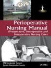 Image for Perioperative Nursing Manual (Preoperative, Intraoperative and Postoperative Nursing Care)