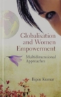 Image for Globalisation and Women Empowerment : Multidimentional Approaches