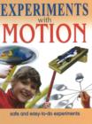 Image for Experiments With Motion : Safe &amp; Easy-to-Do Experiments