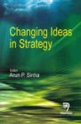 Image for Changing Ideas in Strategy