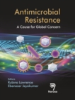 Image for Antimicrobial Resistance: A Cause for Global Concern