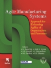 Image for Agile Manufacturing Systems : Approach For Enhancing Agility Of Organisations And Processes