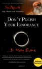 Image for Don&#39;t Polish Your Ignorance
