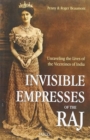 Image for Invisible Empresses of the Raj