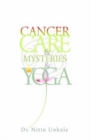 Image for Cancer Care &amp; Mysteries &amp; Yoga