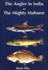 Image for Angler in India or the Mighty Mahseer