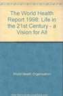 Image for The World Health Report: Life in the 21st Century - A Vision for All