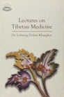 Image for Lectures on Tibetan Medicine