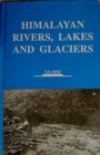 Image for Himalayan Rivers, Lakes and Glaciers