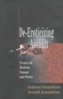 Image for De-Eroticizing Assault : Essays on Modesty, Honour &amp; Power