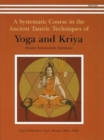 Image for Yoga and Kriya : A Systematic Course in the Ancient Tantric Techniques