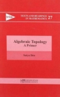 Image for Algebraic topology  : a primer