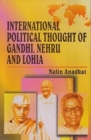 Image for International Political Thought of Gandhi, Nehru and Lohia