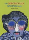 Image for The Spectacular Spectacle Man