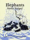 Image for Elephants Never Forget!