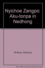 Image for Nyichoe Zangpo : Aku-tonpa in Nedhong