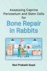 Image for Assessing Caprine Periosetum and Stem Cells for Bone Repair in Rabbits