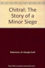 Image for Chitral : The Story of a Minor Siege