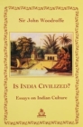 Image for Is India Civilized? Essays on Indian Culture