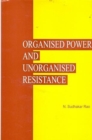 Image for Organized Power and Unorganised Resistance