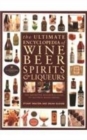 Image for The Ultimate Encyclopaedia of Wine, Beer Spirits and Liqueurs